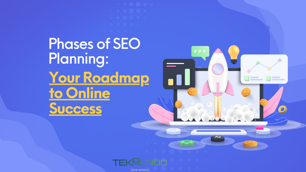 Phases of SEO Planning: Your Roadmap to Online Success