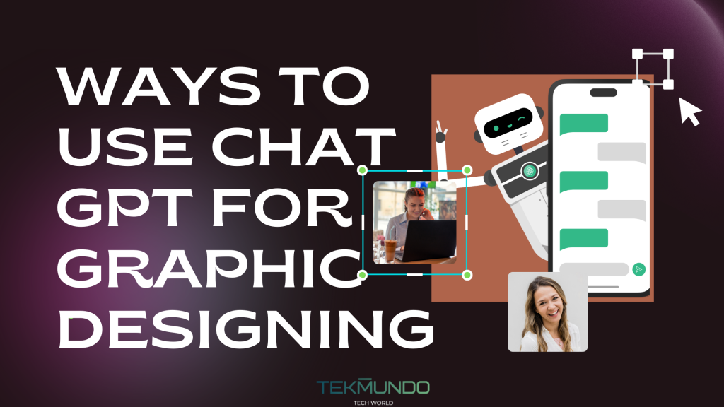 Ways to Use Chat-GPT for Graphic Designing